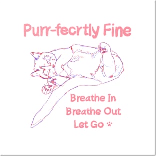 Purr-fectly Fine Cat Breathe in Breathe Out T-shirt Mug Sticker Posters and Art